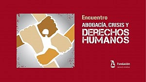 Encuentro Abogacía, Crisis y Derechos Humanos - Inauguración