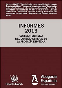 INFORMES 2013 Comisión Jurídica del Consejo General de la Abogacía Española