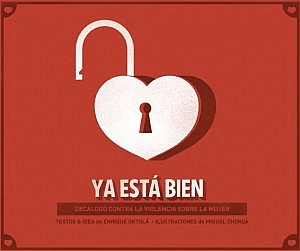 El CGPJ y el Observatorio editan “Ya está bien”, un decálogo contra la violencia sobre la mujer