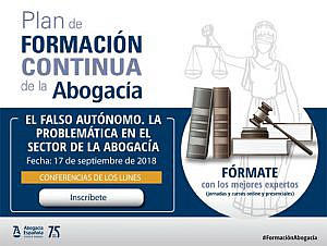 Conferencia de los lunes: El falso autónomo. Características y nuevas tendencias. La problemática en el sector de la Abogacía.