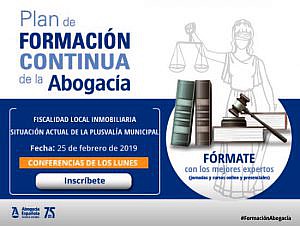 Conferencia de los lunes: Fiscalidad local inmobiliaria. Situación actual de la plusvalía municipal