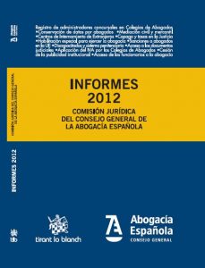 INFORMES 2012 Comisión Jurídica del Consejo General de la Abogacía Española