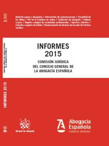 INFORMES 2015 Comisión Jurídica del Consejo General de la Abogacía Española