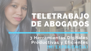 Tres herramientas digitales para abogados que hacen teletrabajo: soluciones productivas y eficientes