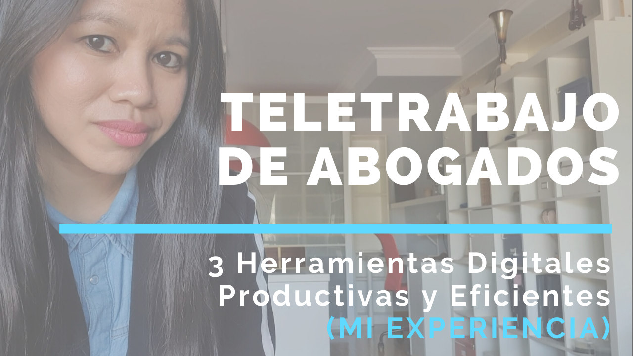 Tres herramientas digitales para abogados que hacen teletrabajo: soluciones productivas y eficientes