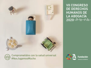 El acceso universal a la salud en tiempos de pandemia, en el VII Congreso Anual de Derechos Humanos de la Fundación Abogacía
