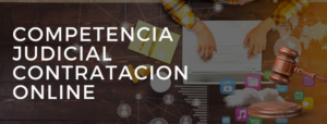Competencia judicial en la contratación online de consumo