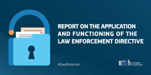 Protección de datos: el informe de la Comisión revela un alto nivel de protección de los derechos de las personas implicadas en procesos penales