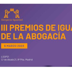 Fallados los III Premios Igualdad de la Abogacía