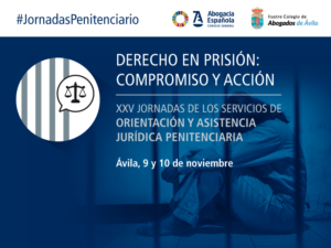 Las XXV Jornadas de Asistencia Jurídica Penitenciaria se celebrarán en Ávila el 9 y 10 de noviembre
