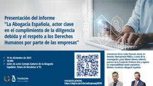 Presentación del informe “La Abogacía Española, actor clave en el cumplimiento de la diligencia debida y el respeto a los Derechos Humanos por parte de las empresas”