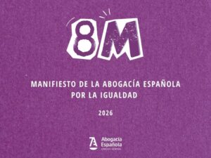 Manifiesto de la Abogacía Española por el 8M - Día Internacional de la Mujer 2026
