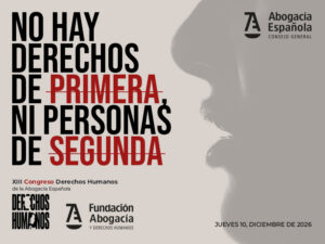 Abogacía Española abre las candidaturas a sus XXVIII Premios de Derechos Humanos, dedicados a la igualdad y la no discriminación