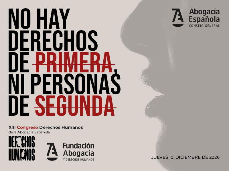 Abogacía Española abre las candidaturas a sus XXVIII Premios de Derechos Humanos, dedicados a la igualdad y la no discriminación